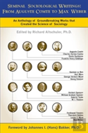 Seminal Sociological Writings: From Auguste Comte To Max Weber