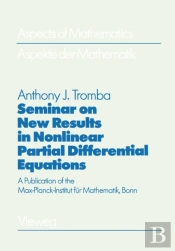 Seminar On New Results In Nonlinear Partial Differential Equations