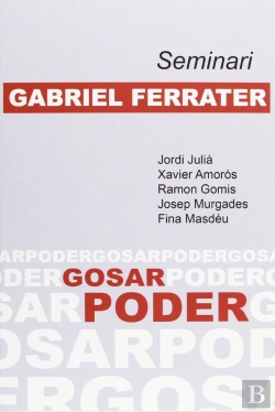 Bertrand.pt - Seminari Gabriel Ferrater: Gosar Poder
