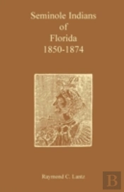 Seminole Indians Of Florida: 1850-1874