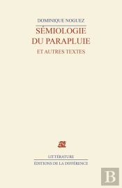 Semiologie Du Parapluie & Autres Textes