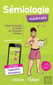 Semiologie Medicale ; L'Apprentissage Pratique De L'Examen Clinique (4e Edition)