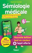 Sémiologie Médicale ; L'Apprentissage Pratique De L'Examen Clinique (6e Édition)