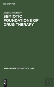 Semiotic Foundations Of Drug Therapy