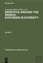 Semiotics Around The World: Synthesis In Diversity