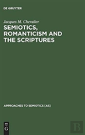 Semiotics, Romanticism And The Scriptures