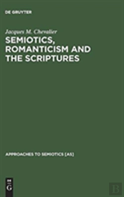 Bertrand.pt - Semiotics, Romanticism And The Scriptures