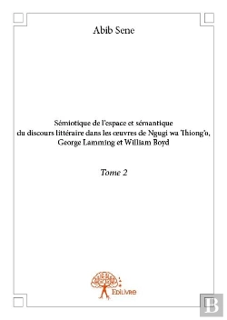 Bertrand.pt - Semiotique De L'Espace Et Semantique Du Discours Litteraire Dans Les ?Uvres De Ngugi Wa Thiong'O, Ge