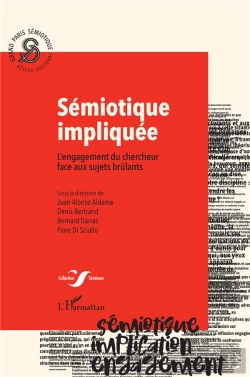 Bertrand.pt - Sémiotique Impliquée ; L'Engagement Du Chercheur Face Aux Sujets Brûlants