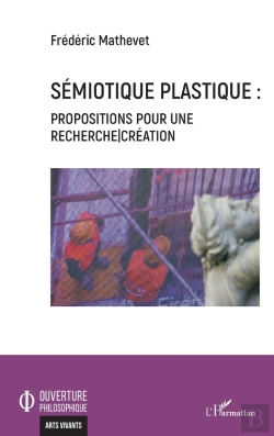 Bertrand.pt - Sémiotique Plastique ; Propositions Pour Une Recherche-Création