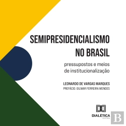 Bertrand.pt - Semipresidencialismo No Brasil
