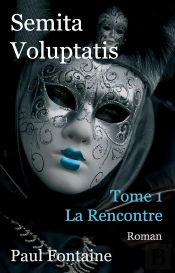 Semita Voluptatis Tome 1 ; La Rencontre