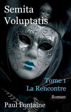 Bertrand.pt - Semita Voluptatis Tome 1 ; La Rencontre