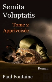 Semita Voluptatis Tome 2 ; Apprivoisée