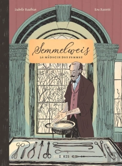 Bertrand.pt - Semmelweis : Le Médecin Des Femmes