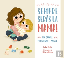 Bertrand.pt - Sempre Seras La Meva Mare. Un Conte Personalitzable