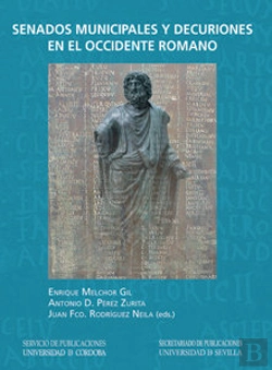 Bertrand.pt - Senados Municipales Y Decuriones En El Occidente Romano