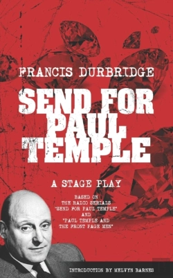 Bertrand.pt - Send For Paul Temple (A Stage Play) Based On The Radio Serials Send For Paul Temple And Paul Temple And The Front Page Men