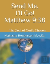 Send Me, I'Ll Go! Matthew 9