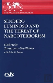 Sendero Luminoso And The Threat Of Narcoterrorism