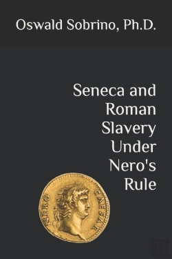 Bertrand.pt - Seneca And Roman Slavery Under Nero'S Rule