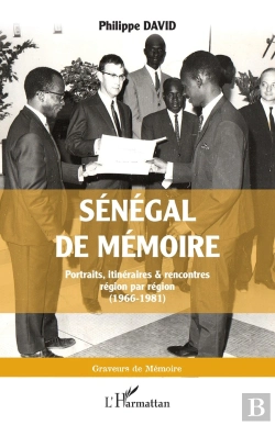 Bertrand.pt - Sénégal De Mémoire : Portraits, Itinéraires & Rencontres Région Par Région (1966-1981)