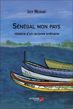 Bertrand.pt - Sénégal Mon Pays : Histoire D'Un Racisme Ordinaire