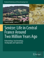 Seneze: Life In Central France Around Two Million Years Ago