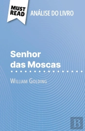 Senhor Das Moscas De William Golding (Analise Do Livro) : Analise Completa E Resumo Pormenorizado Do Trabalho