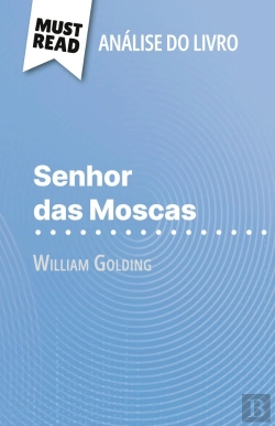 Bertrand.pt - Senhor Das Moscas De William Golding (Analise Do Livro) : Analise Completa E Resumo Pormenorizado Do Trabalho