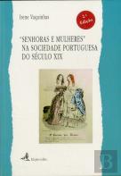 Senhoras e Mulheres na sociedade Portuguesa do Século XIX