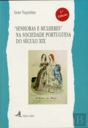 Senhoras e Mulheres na sociedade Portuguesa do Século XIX