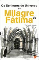 Senhores do Universo e o Milagre de Fátima 