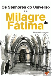 Senhores do Universo e o Milagre de Fátima 
