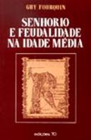 Senhorio e Feudalidade na Idade Média