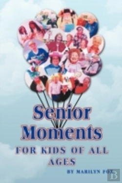 Bertrand.pt - Senior Moments: For Kids Of All Ages