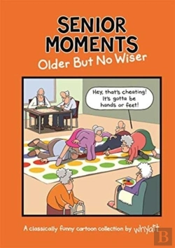 Bertrand.pt - Senior Moments: Older But No Wiser