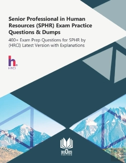 Bertrand.pt - Senior Professional In Human Resources (Sphr) Exam Practice Questions & Dumps