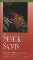 Senior Saints: Growing Older In God'S Family
