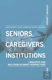 Seniors, Foreign Caregivers, Families, Institutions