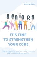 Seniors It'S Time To Strengthen Your Core