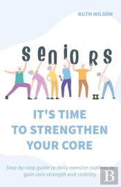 Seniors It'S Time To Strengthen Your Core