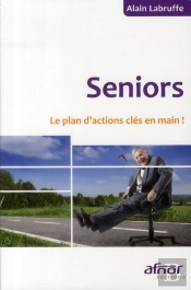Seniors. Le Plan D'Actions Cles En Mains !