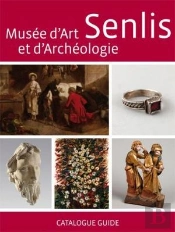 Senlis ; Musee D'Art Et D'Archeologie