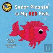Senor Picante Is My Red Fish