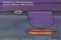 Senora Rodriguez And Other Worlds