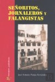 Señoritos Jornaleros Y Falangistas