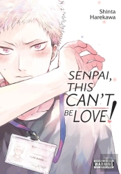 Senpai, This Canâ€™T Be Love!