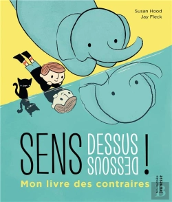 Bertrand.pt - Sens Dessous Dessous !. Mon Livre Des Contraires
