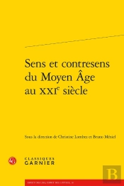 Sens Et Contresens Du Moyen Âge Au Xxie Siècle